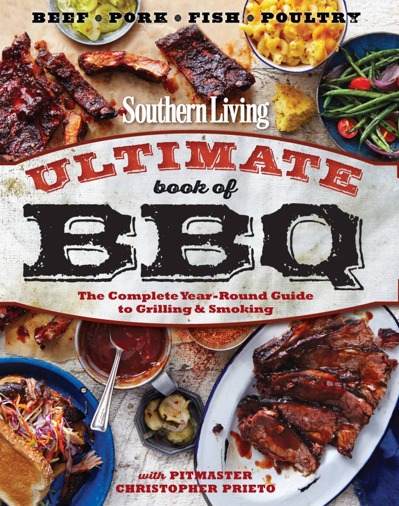Southern Living Ultimate Book of BBQ: The Complete Guide to Grilling and Smoking
